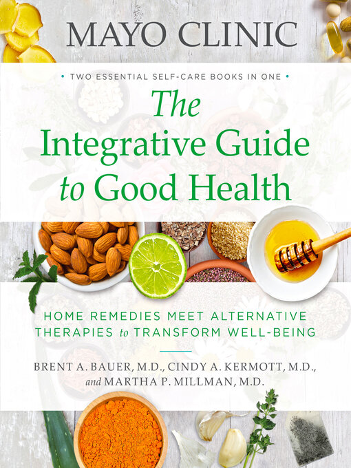 Title details for Mayo Clinic: The Integrative Guide to Good Health by Brent A. Bauer M.D. - Available